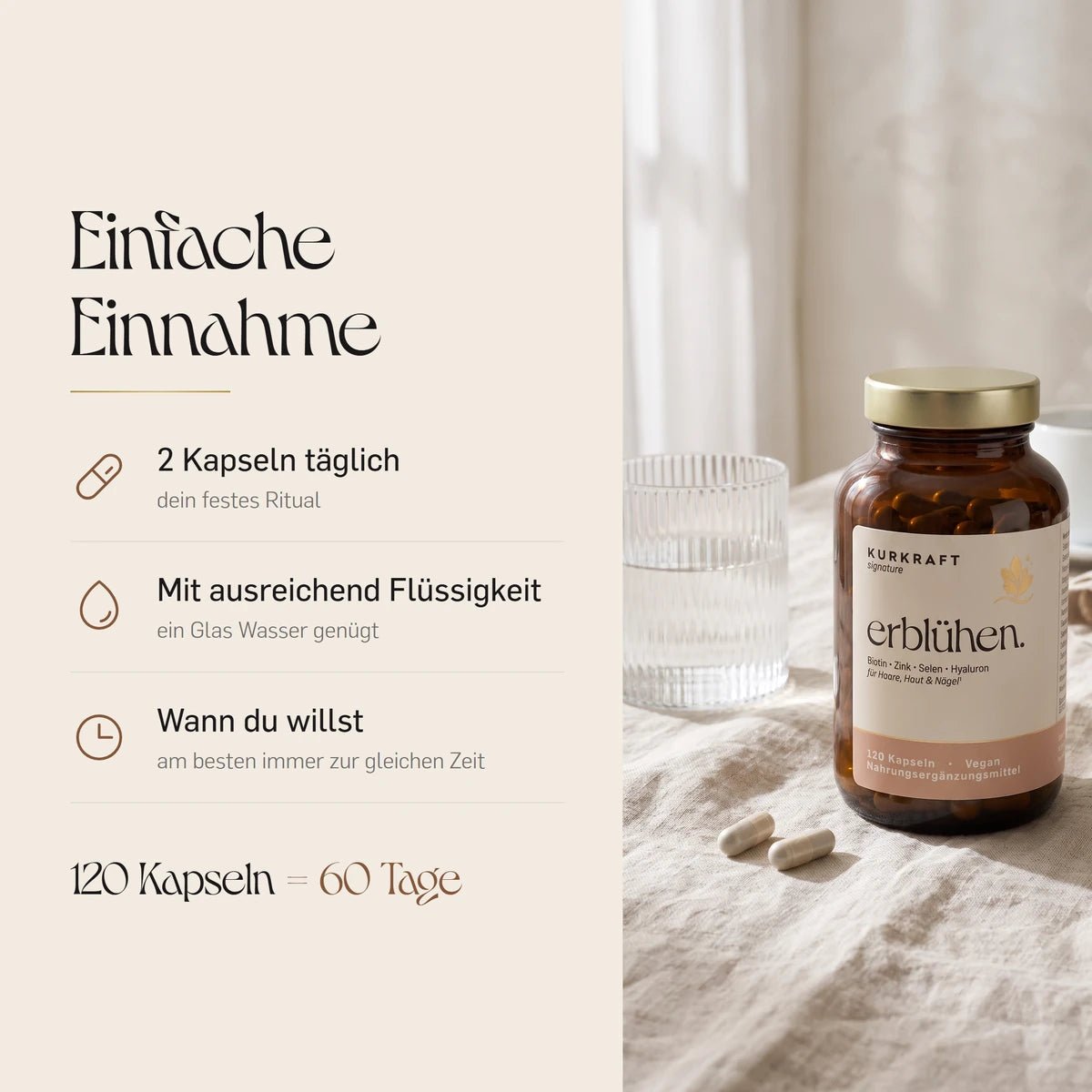 Einnahme der erblühen Kapseln mit Biotin, Zink und Selen: 2 Kapseln täglich mit ausreichend Flüssigkeit, 120 Kapseln reichen 60 Tage
